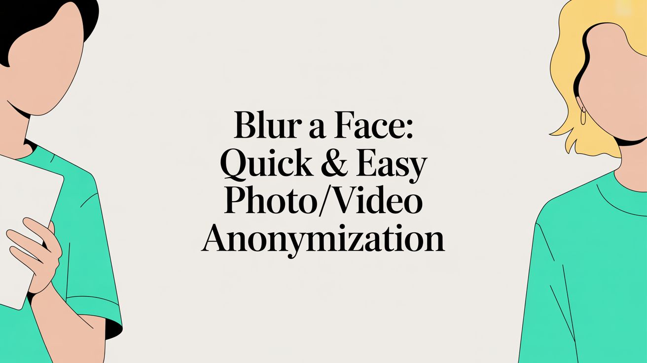 Flouter un visage dans une photo ou une vidéo — anonymisation rapide avec YouBlur